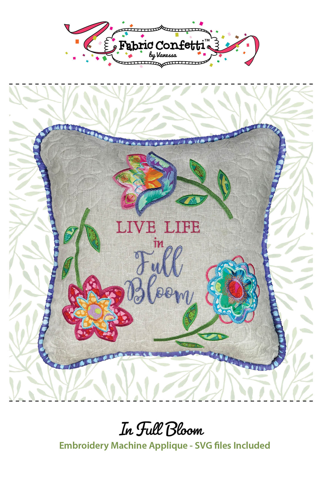 In Full Bloom Pillow for Machine Embroidery