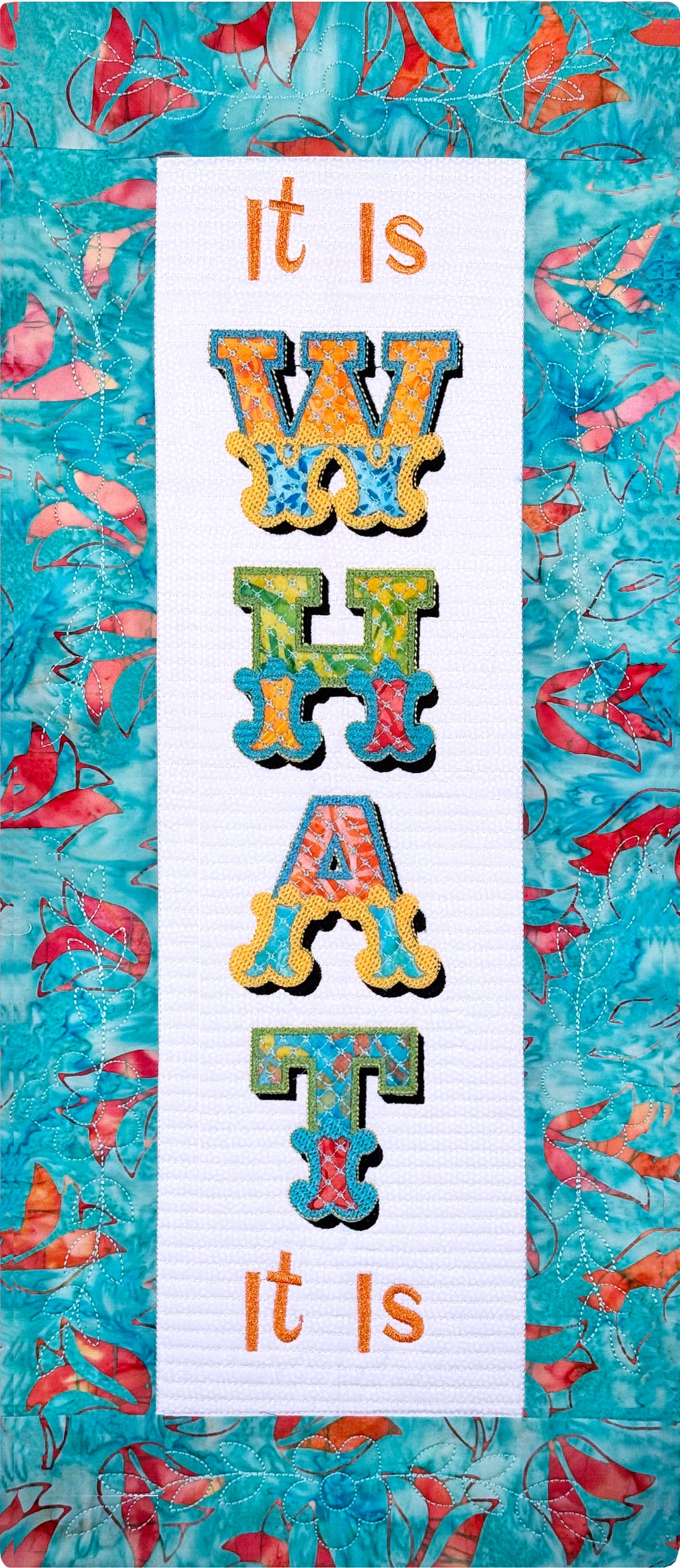 It Is WHAT It Is Banner for Machine Embroidery