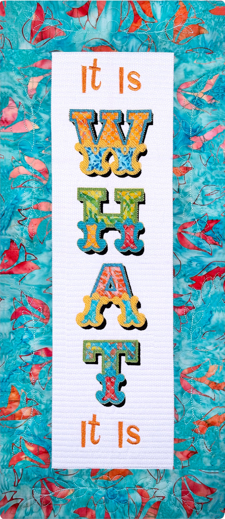 It Is WHAT It Is Banner for Machine Embroidery