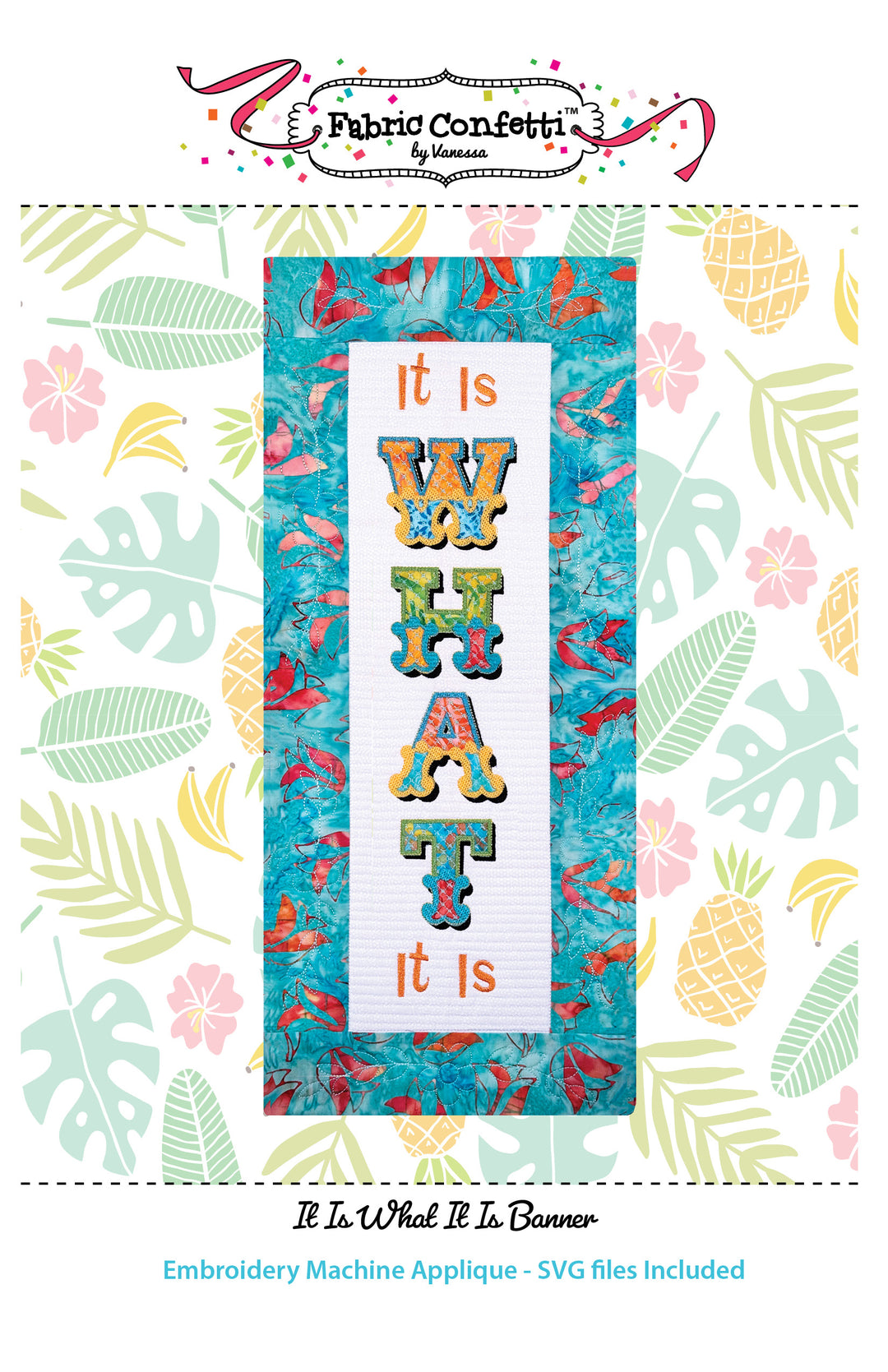 It Is WHAT It Is Banner for Machine Embroidery