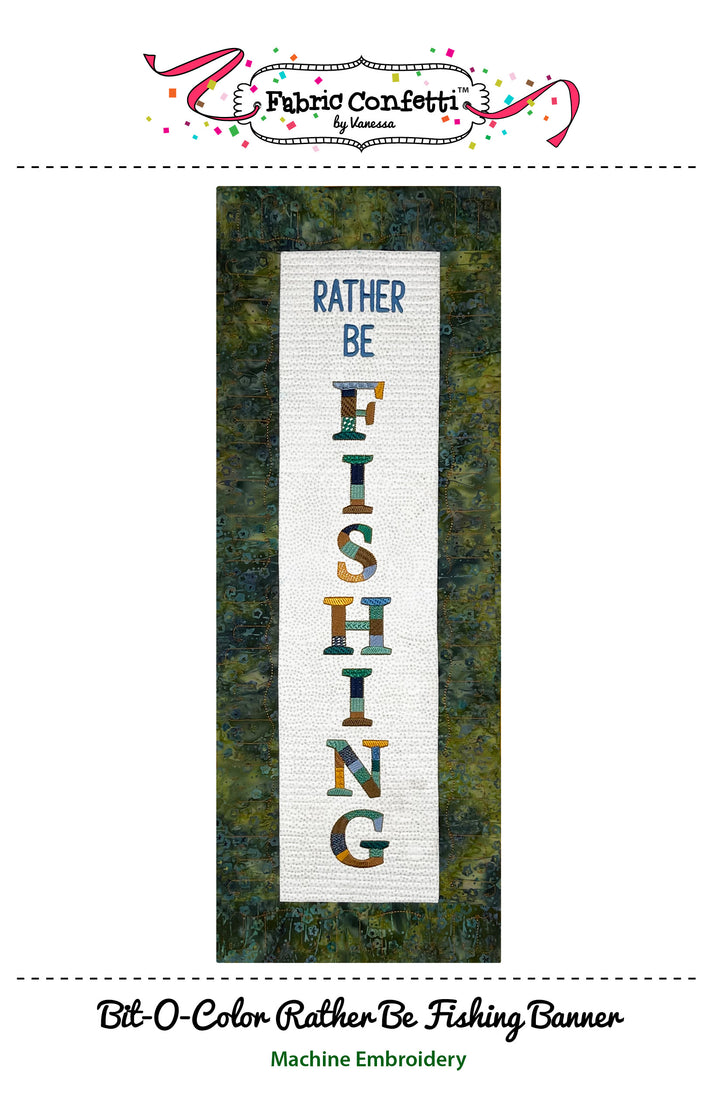 Bit-O-Color Rather Be Fishing Quilted Banner