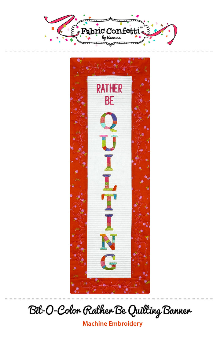 Bit-O-Color Rather Be Quilting Quilted Banner
